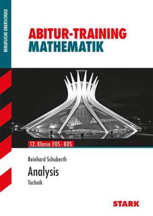 Training Mathematik. Analysis 1. Analysis - Technik de Reinhard Schuberth