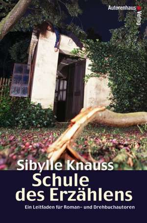 Schule des Erzählens de Sibylle Knauss