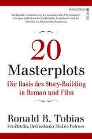 20 Masterplots - Die Basis des Story-Building in Roman und Film de Ronald B. Tobias