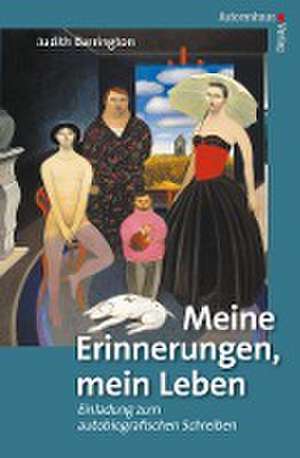 Meine Erinnerungen, mein Leben de Judith Barrington