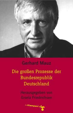 Die großen Prozesse der Bundesrepublik Deutschland de Gerhard Mauz