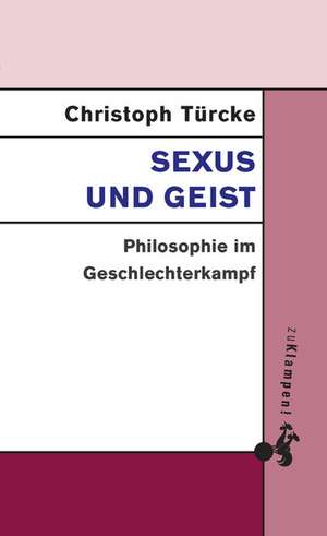 Sexus und Geist de Christoph Türcke