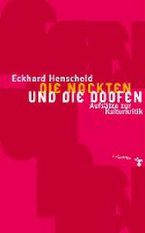 Die Nackten und die Doofen de Eckhard Henscheid