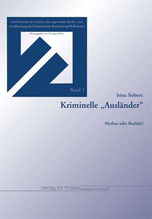 Kriminelle "Ausländer" de Irina Siebert