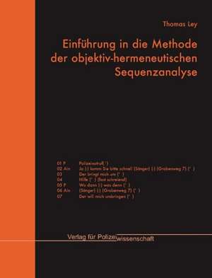 Einführung in die Methode der objektiv-hermeneutischen Sequenzanalyse de Thomas Ley