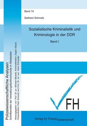 Sozialistische Kriminalistik und Kriminologie in der DDR de Gerhard Schmelz