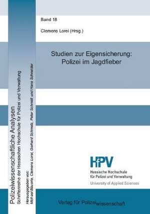 Studien zur Eigensicherung: Polizei im Jagdfieber de Clemens Lorei