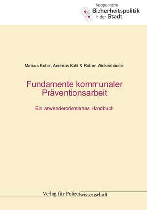 Fundamente kommunaler Präventionsarbeit de Marcus Kober