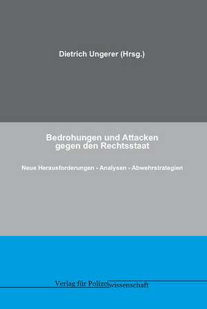 Bedrohungen und Attacken gegen den Rechtsstaat de Dietrich Ungerer