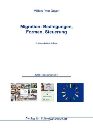 Migration: Bedingungen, Formen, Steuerung de Martin H. W. Möllers