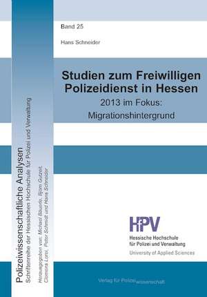 Studien zum Freiwilligen Polizeidienst in Hessen de Hans Schneider