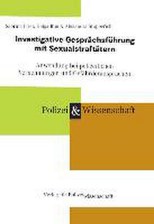 Investigative Gesprächsführung mit Sexual-Straftätern de Sabrina Frier