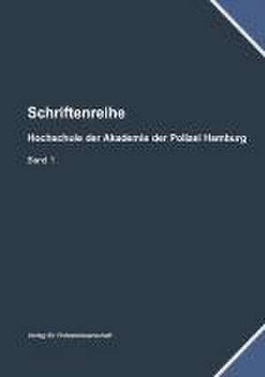 Schriftenreihe de Hochschule der Akademie der Polizei Hamburg