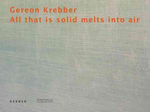 Gereon Krebber: All That Is Solid Melts into Air de Sacha Craddock