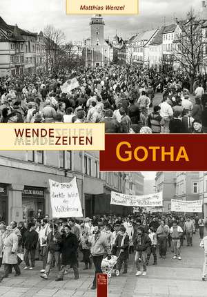 Wendezeiten Gotha de Matthias Wenzel