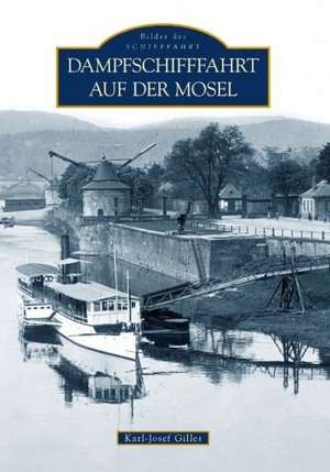 Dampfschifffahrt auf der Mosel de Karl-Josef Gilles