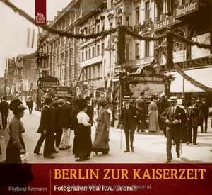 Berlin zur Kaiserzeit de Wolfgang Bartmann