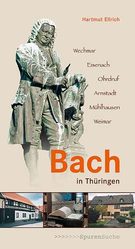 Bach in Thüringen de Hartmut Ellrich