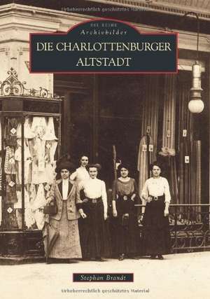 Die Charlottenburger Altstadt de Stephan Brandt