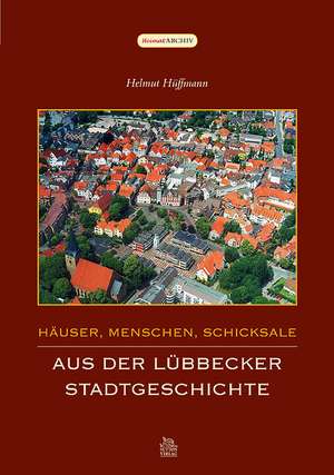 Häuser, Menschen, Schicksale de Helmut Hüffmann