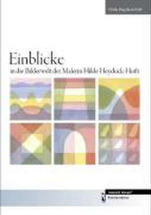 Einblicke in die Bilderwelt der Malerin Hilde Heyduck-Huth de Hilde Heyduck-Huth