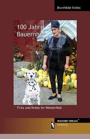 100 Jahre Bauernhof de Brunhilde Krebs