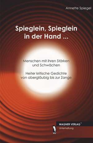 Spieglein, Spieglein in der Hand... de Annette Spiegel