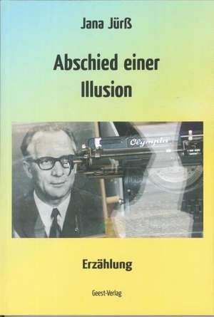 Abschied einer Illusion de Jana Jürß