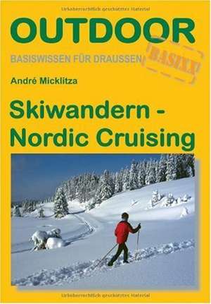 Skiwandern - Nordic Cruising de André Micklitza