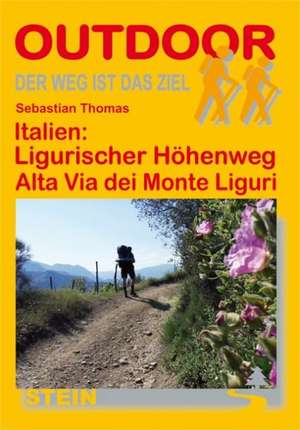 Italien: Ligurischer Höhenweg / Alta Via dei Monti Liguri. OutdoorHandbuch de Sebastian Thomas