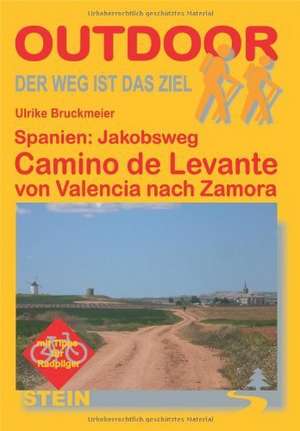 Spanien: Camino de Levante von Valencia nach Zamora de Ulrike Bruckmeier