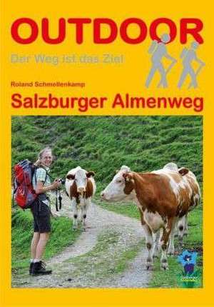 Salzburger Almenweg de Roland Schmellenkamp