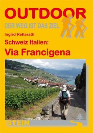 Via Francigena von Lausanne nach Rom de Ingrid Retterath