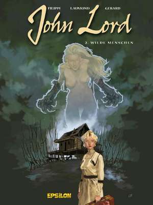 John Lord 02. Wilde Menschen de Denis-Pierre Filippi