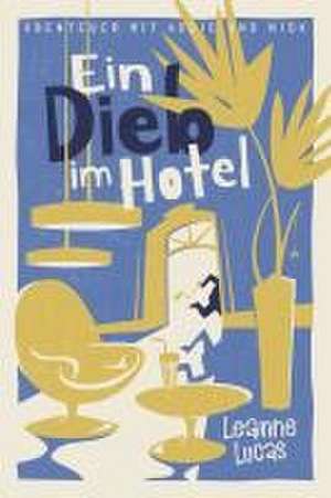 Ein Dieb im Hotel de Leanne Lucas