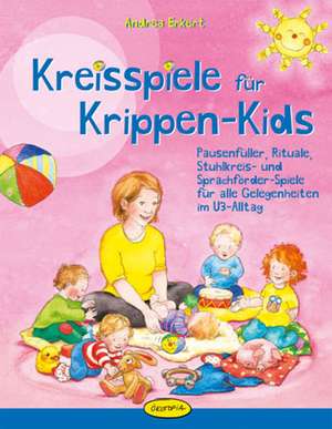 Kreisspiele für Krippen-Kids de Andrea Erkert