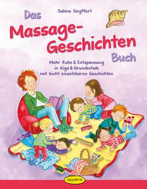 Das Massage-Geschichten-Buch de Sabine Seyffert