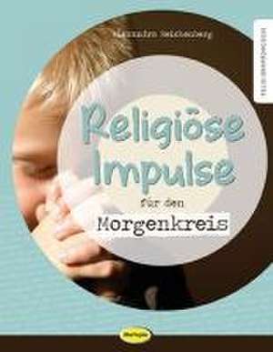 Religiöse Impulse für den Morgenkreis de Alexandra Reichenberg