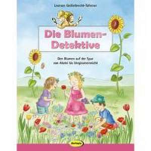 Die Blumen-Detektive de Leonore Geißelbrecht-Taferner