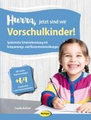 Hurra, jetzt sind wir Vorschulkinder! de Claudia Hohloch