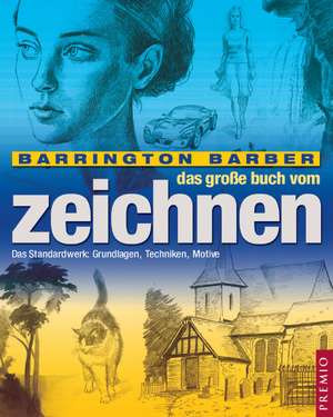 Das große Buch vom Zeichnen de Barrington Barber