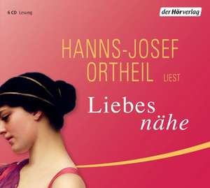 Liebesnähe de Hanns-Josef Ortheil