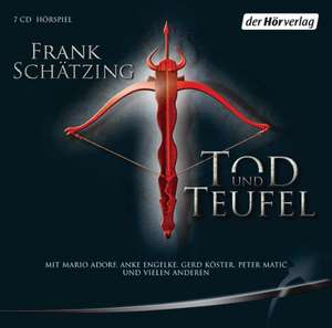 Tod und Teufel de Frank Schätzing