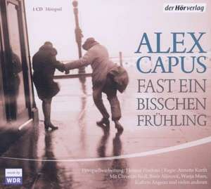 Fast ein bißchen Frühling de Alex Capus