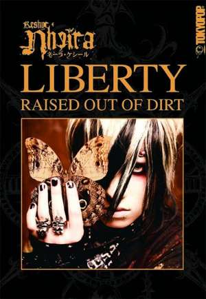 Liberty - Raised out of Dirt! de Nheira