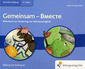 Bilderbuch Biliteralität Thema: Gemeinsam Russisch-Deutsch de Gila Hoppenstedt