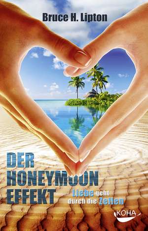 Der Honeymoon-Effekt de Bruce Lipton