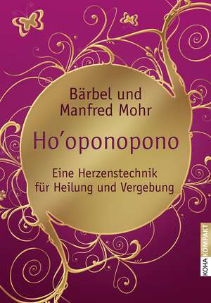 Ho'oponopono de Bärbel Mohr