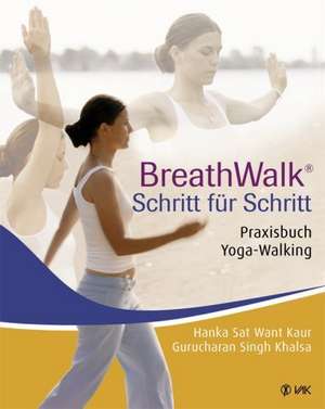 Breathwalk(c) Schritt für Schritt de Gurucharan S. Khalsa