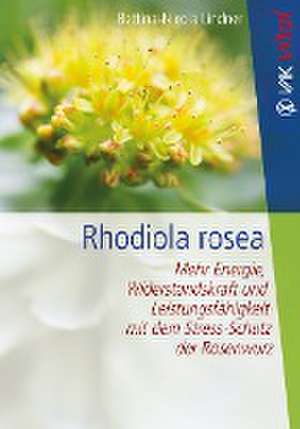 Rhodiola rosea de Bettina-Nicola Lindner